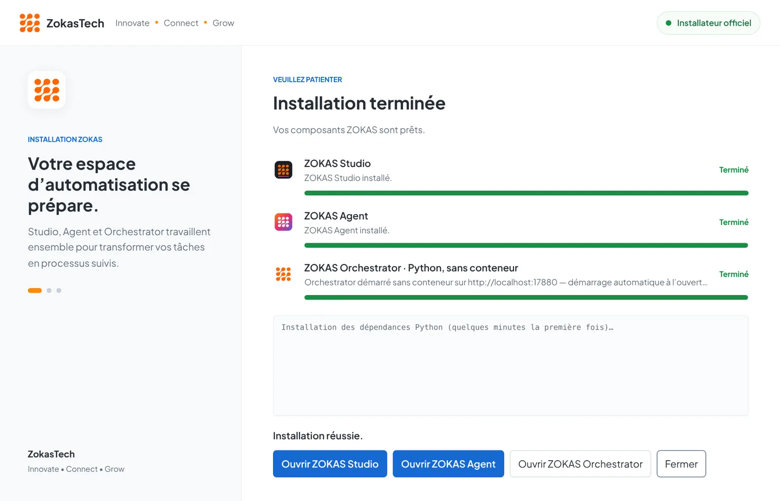 Installation terminée avec les boutons Ouvrir ZOKAS Studio, Ouvrir ZOKAS Agent et Ouvrir ZOKAS Orchestrator
